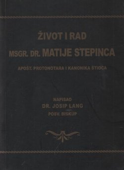 Život i rad Msgr. Dra Matije Stepinca (pretisak iz 1922)