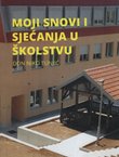 Moji snovi i sjećanja u školstvu