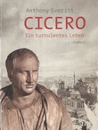 Cicero. Ein turbulenntes Leben