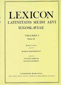 Lexicon Latinitatis medii aevi Iugoslaviae I. (A-K)