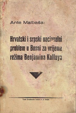 Hrvatski i srpski nacionalni problem u Bosni za vrijeme režima Benjamina Kallaya