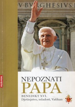 Nepoznati Papa Benedikt XVI. Djetinjstvo, mladost, Vatikan