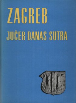 Zagreb jučer, danas, sutra II.