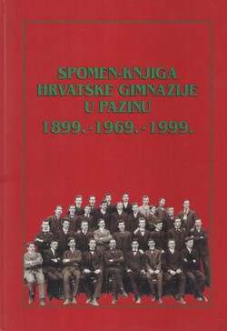 Spomen-knjiga hrvatske gimanzije u Pazinu 1899.-1969.-1999.