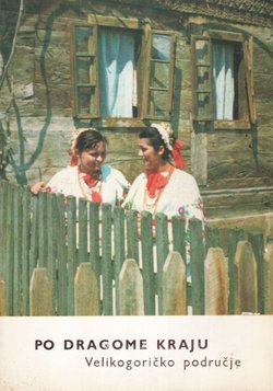 Po dragome kraju. Velikogoričko područje