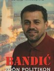 Bandić. Zoon politikon