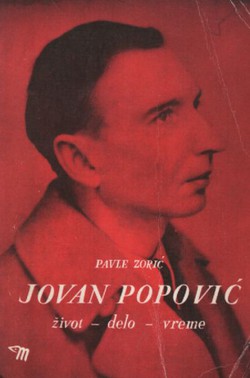 Jovan Popović. Život, delo, vreme