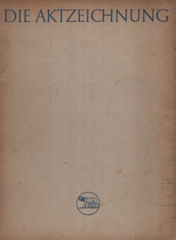 Die Aktzeichnung in der europäischen Kunst 1400-1900