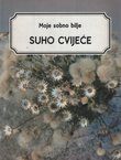 Moje sobno bilje. Suho cvijeće