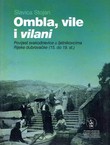 Ombla, vile i vilani. Povijest svakodnevice u ljetnikovcima Rijeke dubrovačke (15. do 19.st.)