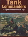 Tank Commanders. Knights of the Modern Age