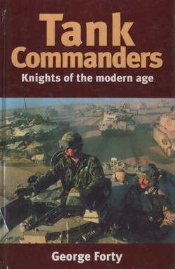 Tank Commanders. Knights of the Modern Age