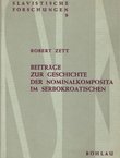 Beiträge zur Geschichte der Nominalkomposita im Serbokroatishen. Die altserbische Periode