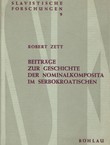 Beiträge zur Geschichte der Nominalkomposita im Serbokroatishen. Die altserbische Periode