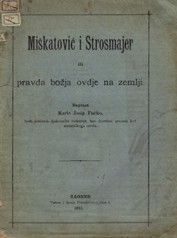 Miškatović i Strosmajer ili pravda božja ovdje na zemlji