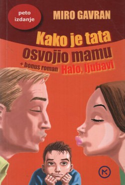 Kako je tata osvojio mamu / Halo, ljubavi (5.izd.)