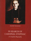 In Search of Cardinal Stepinac. A Complete Biography
