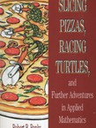Slicing Pizzas, Racing Turtles, and Further Advenutres in Applied Mathematics