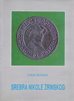 Srebra Nikole Zrinskog. Gvozdanski rudnici i kovnica novca