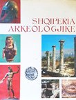Shqiperia Arkeologjike / L'Albanie archeologique / Archaeological Albania