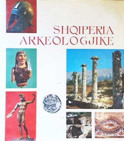 Shqiperia Arkeologjike / L'Albanie archeologique / Archaeological Albania