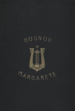 Margarete (Faust.). Oper in fünf Akten.