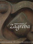 Obrtništvo Zagreba. 650 godina tradicije i 120 godina organiziranog obrta