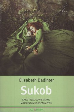 Sukob. Kako ideal suvremenog majčinstva ugrožava ženu