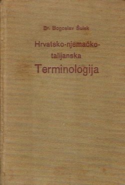 Hrvatsko-njemačko-talijanski rječnik znanstvenog nazivlja I-II