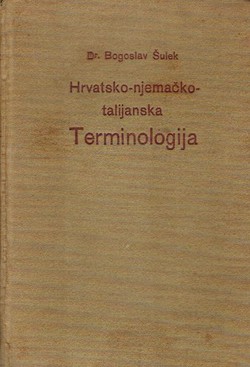 Hrvatsko-njemačko-talijanski rječnik znanstvenog nazivlja I-II