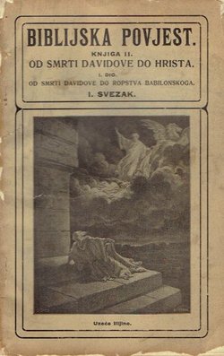 Biblijska povjest II. Od smrti Davidove do Hrista I. Od smrti Davidove do ropstva babilonskoga I.