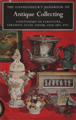 The Connoisseur's Handbook of Antique Collecting