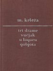 Tri drame (U logoru / Vučjak / Golgota)