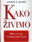 Kako živimo. Priča o čudu ljudskog organizma