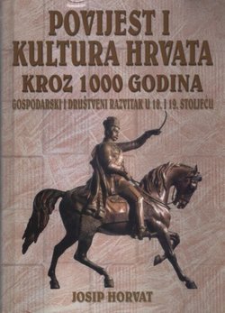 Povijest i kultura Hrvata kroz 1000 godina II. Gospodarski i društveni razvitak u 18. i 19. stoljeću (pretisak iz 1941)