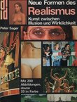 Neue Formen des Realismus. Kunst zwischen Illusion und Wirklichkeit