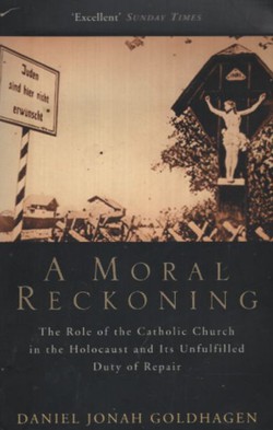 A Moral Reckoning. The Role of the Catholic Church in the Holocaust and Its Unfulfilled Duty of Repair
