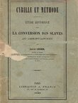 Cyrille et Methode. Etude historique sur la conversion des Slaves au christianisme