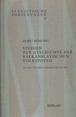 Studien zur Geschichte der balkanslavischen Volkspoesie in deutschen Übersetzungen
