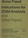 Indications for Child Analysis and Other Papers
