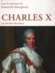 Charles X. Le dernier Bourbon