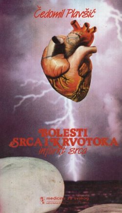 Bolesti srca i krvotoka. Infarkt srca (6. prerađ. i dop. izd)