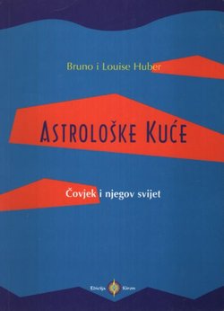 Astrološke kuće. Čovjek i njegov svijet