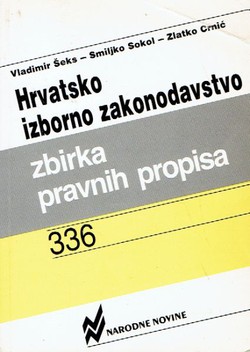 Hrvatsko izborno zakonodavstva. Zbirka pravnih propisa (2.izd.)