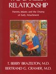 The Earliest Relationship. Parents, Infants and the Drama of Early Attachment