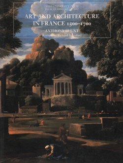 Art and Architecture in France 1500-1700