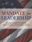 Mandate for Leadership. Principles to Limit Government, Expand Freedom, and Strengthen America