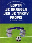 Lopta je okrugla jer je takav propis. Povijest nogometne orgnizacije