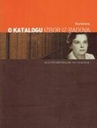 O katalogu izbor iz radova / Selected Writings on the Catalogue