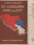 Die Jugoslaewen Einst und Jetzt I-II